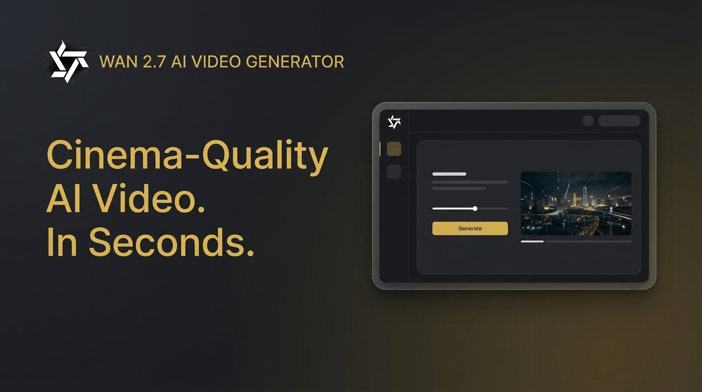Wan 2.7 AI Video Generator